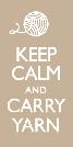 Keep Calm and Carry Yarn